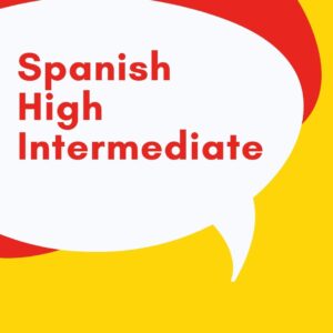Spanish - High Intermediate