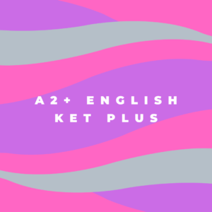 A2+ English KET PLUS